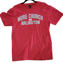 Load image into Gallery viewer, More Church Arlington TX T-shirt